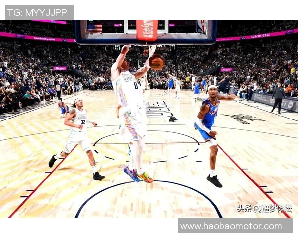 掘金与雷霆精彩对决录像回放分析及精彩瞬间回顾