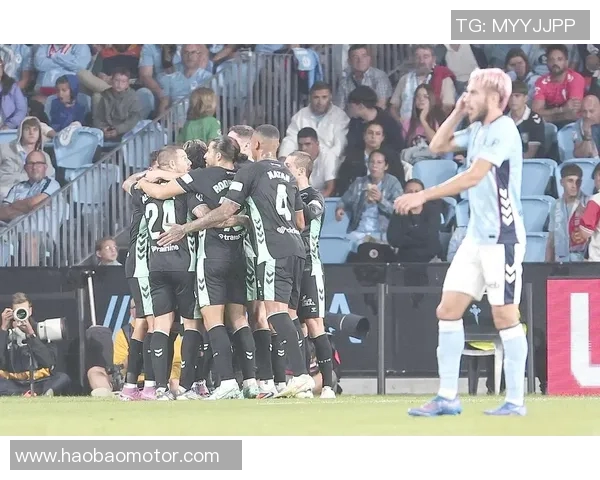 塞尔塔与贝蒂斯对决分析双方近期状态及战术布局探讨 塞尔塔与贝蒂斯对决分析双方近期状态及战术布局探讨